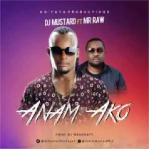 Dj Mustard - Anam Ako ft Mr Raw